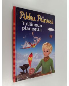 Kirjailijan Fabrice Colin käytetty kirja Pikku prinssi : tulilinnun planeetta