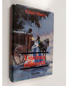 Kirjailijan Clare Darcy käytetty kirja Unelma eilisestä