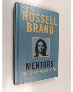 Kirjailijan Russell Brand käytetty kirja Mentors : how to help and be helped