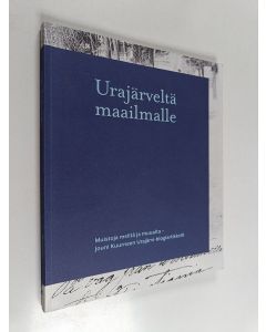 Kirjailijan Jouni Kuurne käytetty kirja Urajärveltä maailmalle : muistoja meiltä ja muualta