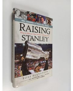 käytetty kirja Raising Stanley : What It Takes to Claim Hockey's Ultimate Prize