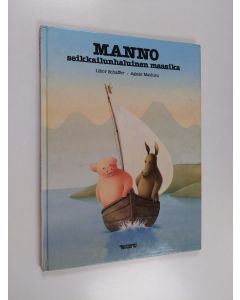 Kirjailijan Auli Hurme-Keränen & Agnes Mathieu ym. käytetty kirja Manno seikkailunhaluinen maasika