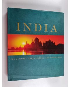 käytetty kirja India : the ultimate sights, places, and experiences