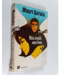 Kirjailijan Mauri Sariola käytetty kirja Näin lentää outo lintu : Jännitysromaani
