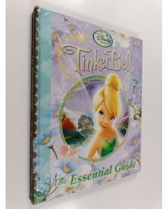 Kirjailijan Beth Landis Hester käytetty kirja Tinker Bell : the essential guide