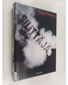 Kirjailijan Marjut Pettersson käytetty kirja Silittäjä : rikosromaani