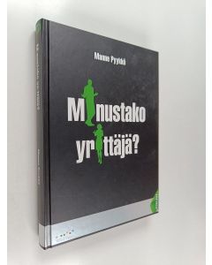 Kirjailijan Manne Pyykkö käytetty kirja Minustako yrittäjä?