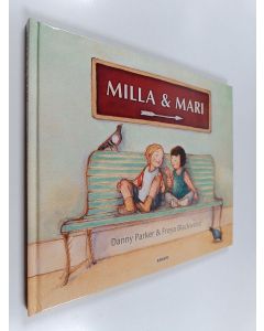 Kirjailijan Freya Blackwood & Danny Parker käytetty kirja Milla & Mari
