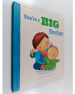 Kirjailijan David Bedford käytetty kirja You're a Big Brother