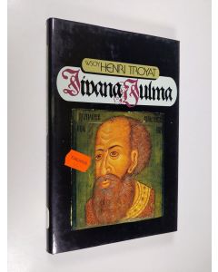 Kirjailijan Henri Troyat käytetty kirja Iivana Julma