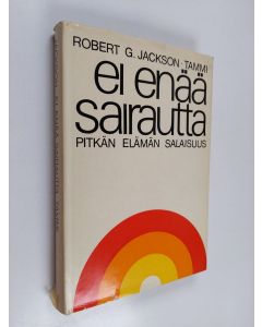 Kirjailijan Robert G. Jackson käytetty kirja Ei enää sairautta