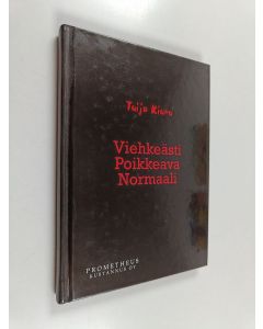 Kirjailijan Tuija Kiuru käytetty kirja Viehkeästi Poikkeava Normaali
