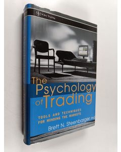 Kirjailijan Brett N. Steenbarger käytetty kirja The psychology of trading : tools and techniques for minding the markets