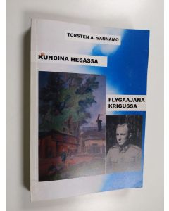 Kirjailijan Torsten Sannamo käytetty kirja Kundina Hesassa, flygaajana krigussa