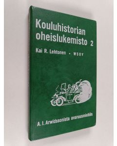Tekijän Kai R. Lehtonen  käytetty kirja Kouluhistorian oheislukemisto 2 :  A. I. Arwidssonista avaruusmiehiin