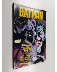 Kirjailijan Alan Moore & Brian Bolland ym. käytetty kirja Batman : tappava pila