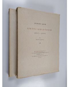 Kirjailijan Juhani Aho käytetty kirja Antti Ahlström : [1827-1896] : hänen elämänsä ja työnsä 1-2