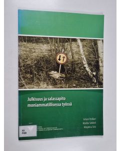 Kirjailijan Juhani K. Parkkari käytetty kirja Julkisuus ja salassapito moniammatillisessa työssä