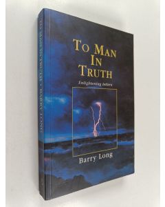 Kirjailijan Barry Long käytetty kirja To Man in Truth - Enlightening Letters