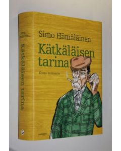 Kirjailijan Simo Hämäläinen käytetty kirja Kätkäläisen tarina : kolme romaania