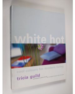 Kirjailijan Tricia Guild käytetty kirja White Hot