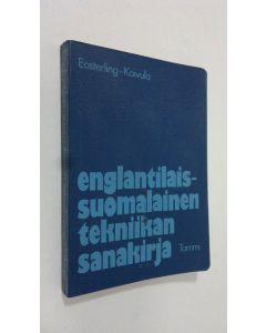 Kirjailijan Anja Easterling käytetty kirja Englantilais-suomalainen tekniikan sanakirja