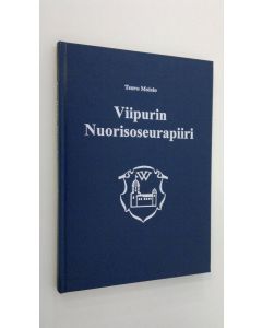 Kirjailijan Teuvo Moisio käytetty kirja Viipurin nuorisoseurapiiri : historiaa 95 vuoden ajalta 1901-1996