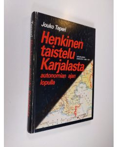 Kirjailijan Jouko Teperi käytetty kirja Henkinen taistelu Karjalasta autonomian ajan lopulla : Viipurilainen osakunta 1868-1917