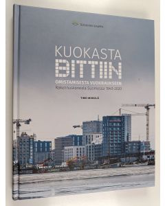 Kirjailijan Timo Mikkilä käytetty kirja Kuokasta bittiin, omistamisesta vuokraukseen :  Rakennuskoneala Suomessa 1940-2020