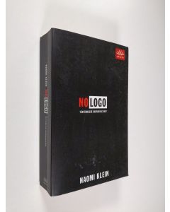 Kirjailijan Naomi Klein käytetty kirja No logo : ei tilaa, ei vaihtoehtoja, ei töitä, ei logoa : tähtäimessä brändivaltiaat