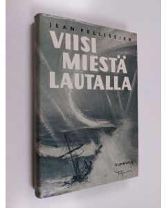 Kirjailijan Jean Pellissier käytetty kirja Viisi miestä lautalla : Tahiti-Nui II:n ja III:n retket