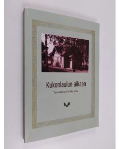 Kirjailijan Sinikka Hovi käytetty kirja Kukonlaulun aikaan - äitini tarina