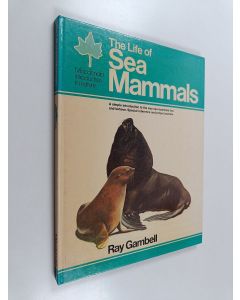 Kirjailijan Ray Gambell käytetty kirja The Life of Sea Mammals - A Simple Introduction to the Way Sea Mammals Live and Behave