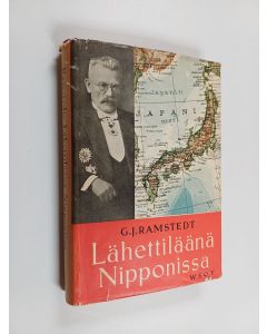 Kirjailijan Gustaf John Ramstedt käytetty kirja Lähettiläänä Nipponissa - muistelmia vuosilta 1919-1929