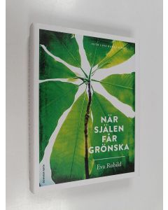 Kirjailijan Eva Robild käytetty kirja När själen får grönska