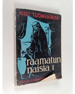 Kirjailijan Niilo Tuomenoksa käytetty kirja Raamatun naisia 1