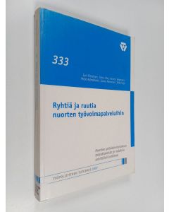 käytetty kirja Ryhtiä ja ruutia nuorten työvoimapalveluihin : nuorten yhteiskuntatakuun toteutumista ja tuloksia selvittävä tutkimus