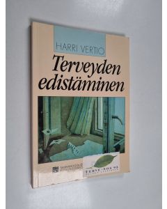 Kirjailijan Harri Vertio käytetty kirja Terveyden edistäminen : valintojen virta