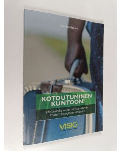 Kirjailijan Lilli Rasilainen käytetty kirja Kotoutuminen kuntoon!