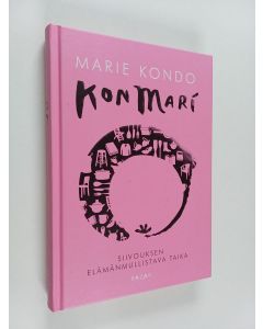 Kirjailijan Marie Kondo käytetty kirja KonMari : siivouksen elämänmullistava taika