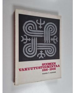 Kirjailijan Toivo T. Rinne käytetty kirja Suomen vakuutustoimintaa 1816-1966