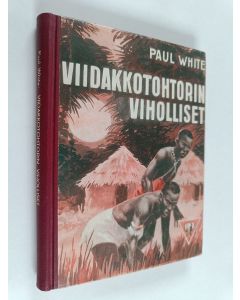 Kirjailijan Paul White käytetty kirja Viidakkotohtorin viholliset