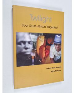 Kirjailijan Tsakani Oupa Mongwe käytetty kirja Twilight : four South African tragedies