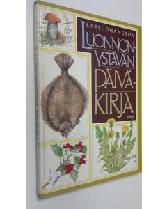 Tekijän Lars Johansson  käytetty kirja Luonnonystävän päiväkirja