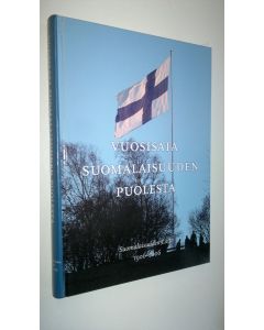 Tekijän Heikki Tala käytetty kirja Vuosisata suomalaisuuden puolesta : Suomalaisuuden liitto 1906-2006