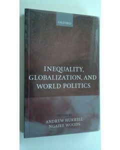 Kirjailijan Andrew Hurrell käytetty kirja Inequality, Globalization, and World Politics