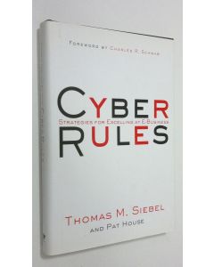 Kirjailijan Thomas M. Siebel käytetty kirja Cyber Rules : Strategies for Excelling at E-Business