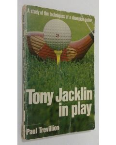 Kirjailijan Paul Trevillon käytetty kirja Tony Jacklin in play