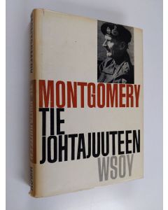 Kirjailijan Bernard Law Montgomery käytetty kirja Tie johtajuuteen