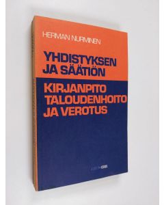Kirjailijan Herman Nurminen käytetty kirja Yhdistyksen ja säätiön kirjanpito, taloudenhoito ja verotus